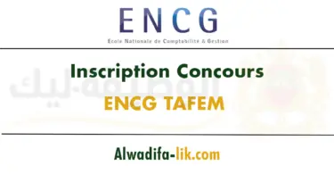 Inscription Concours ENCG TAFEM 2024/2025 sur cursussup.gov.ma